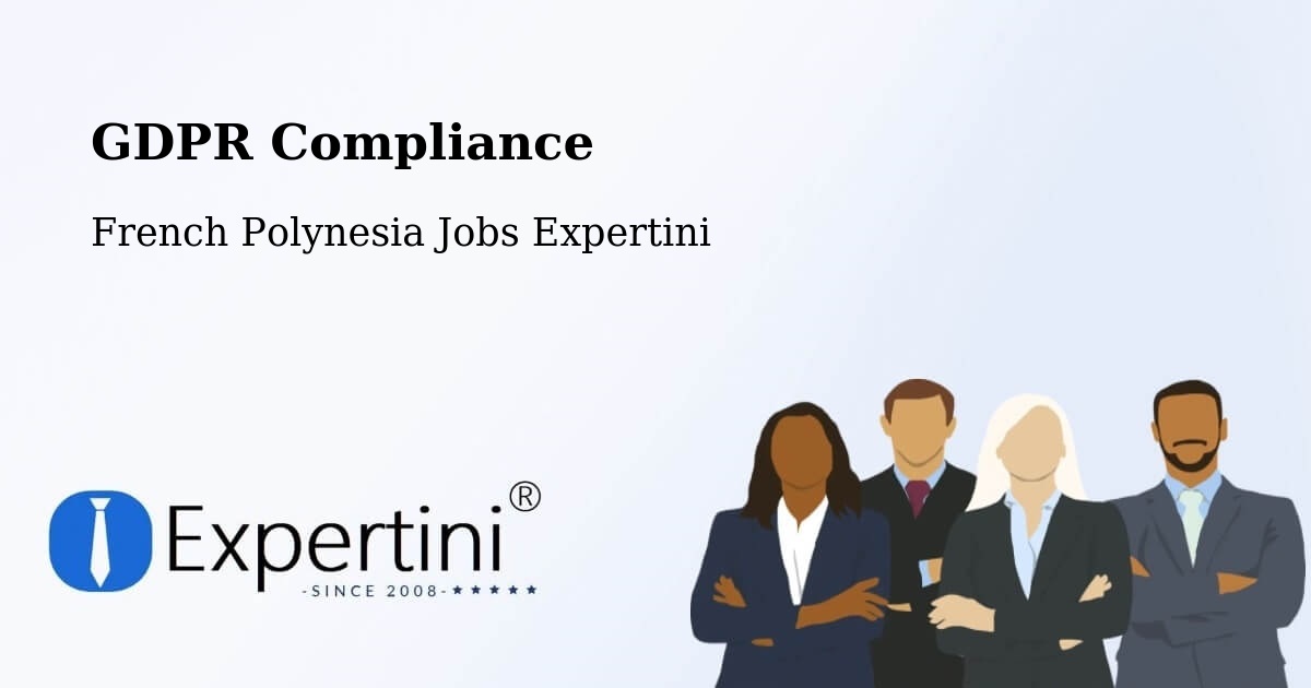 EU GDPR Compliance Statement – Temae - French Polynesia Jobs Expertini