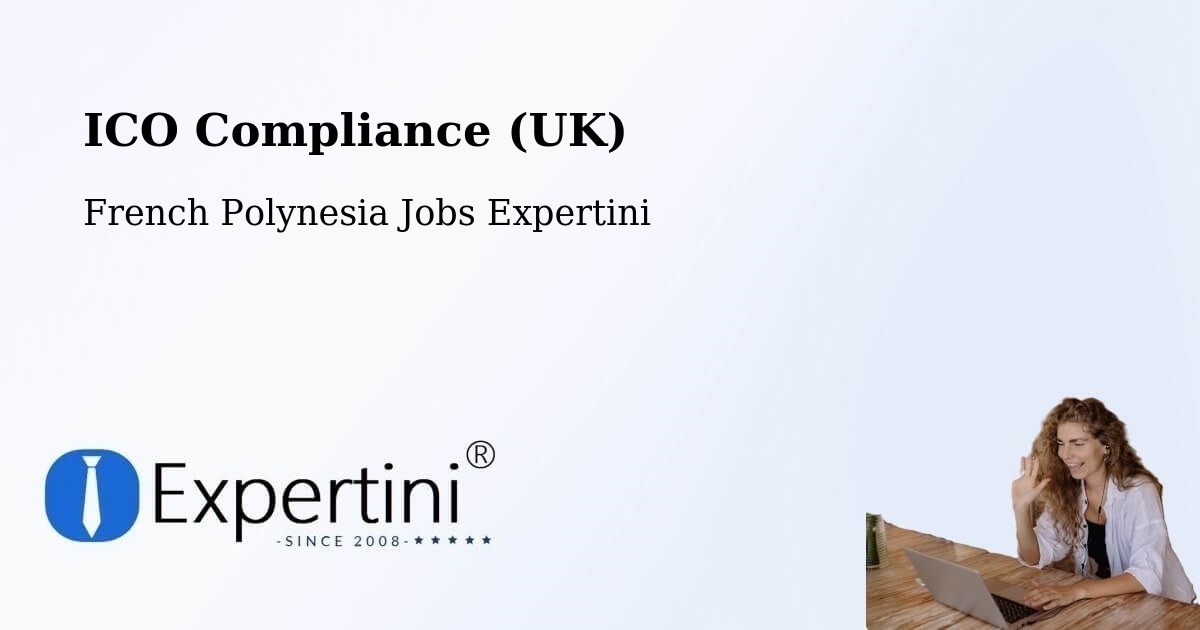 UK Data Protection & ICO Compliance – Temae - French Polynesia Jobs Expertini