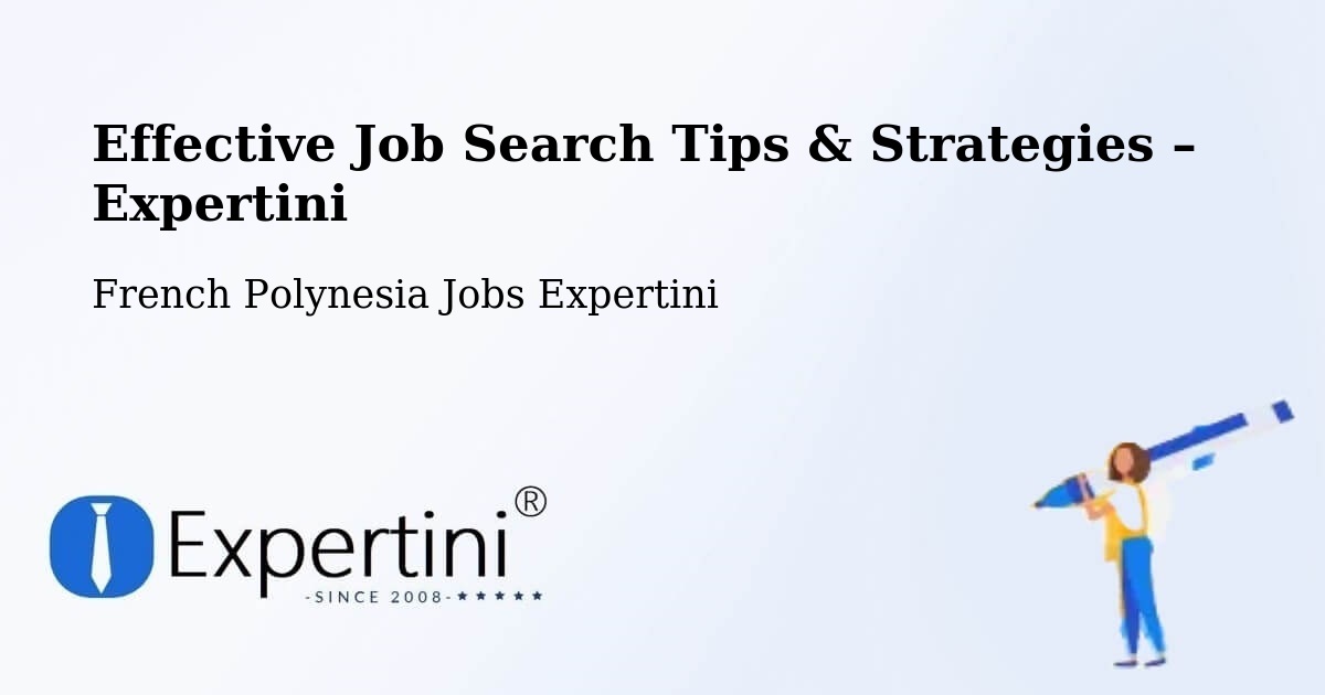 Job Search Tips & Strategies for Job Seekers – Temae - Temae, French Polynesia Jobs Expertini