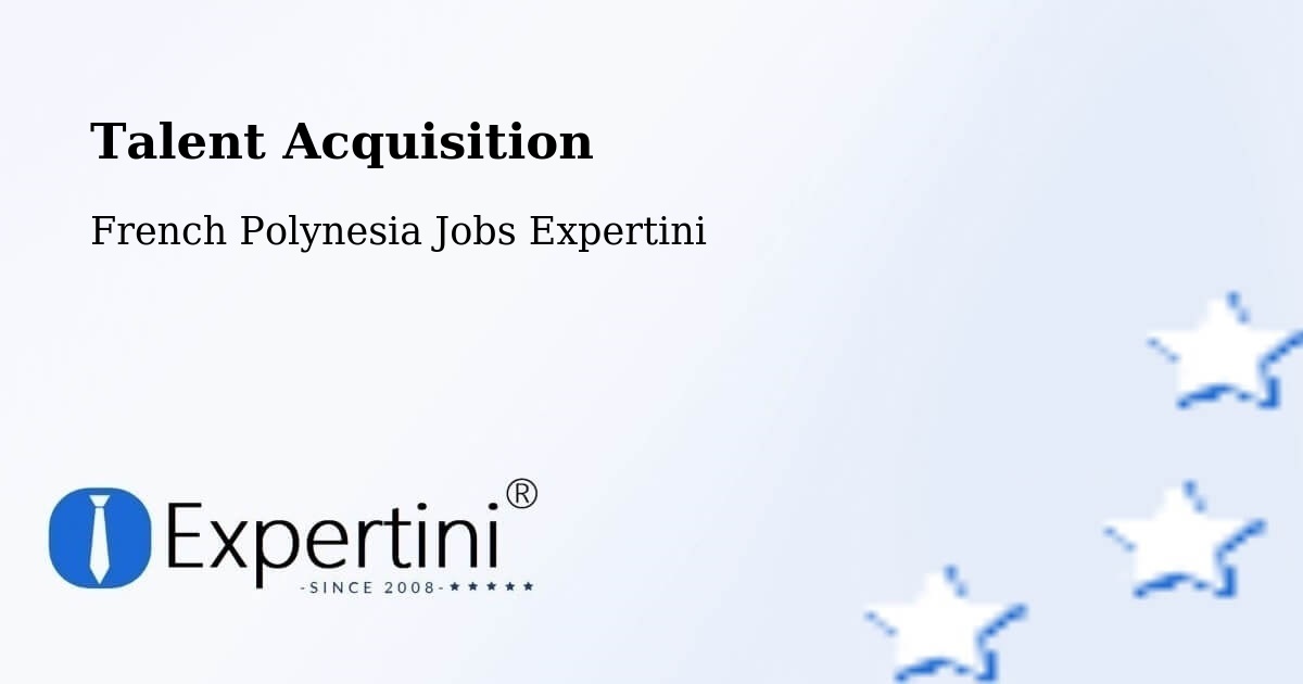 Post Jobs & Find Candidates in Temae – Talent Acquisition Solutions - French Polynesia Jobs Expertini